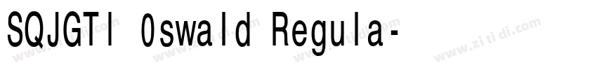 SQJGTI 0swald Regula字体转换 SQJGTI 0swald Regula字体转换